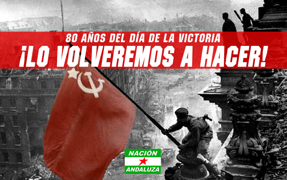 Nación Andaluza ante los 80 años del Día de la Victoria sobre el nazismo